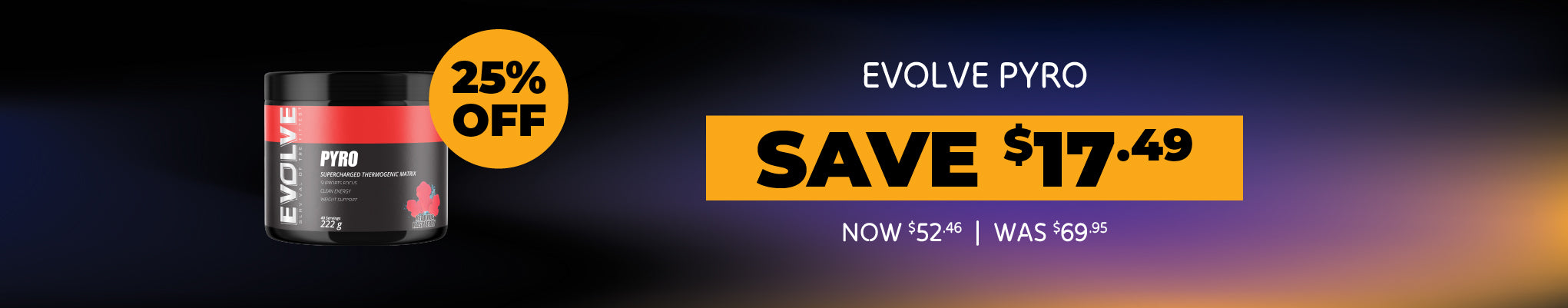 Save 20% off Evolve Pyro