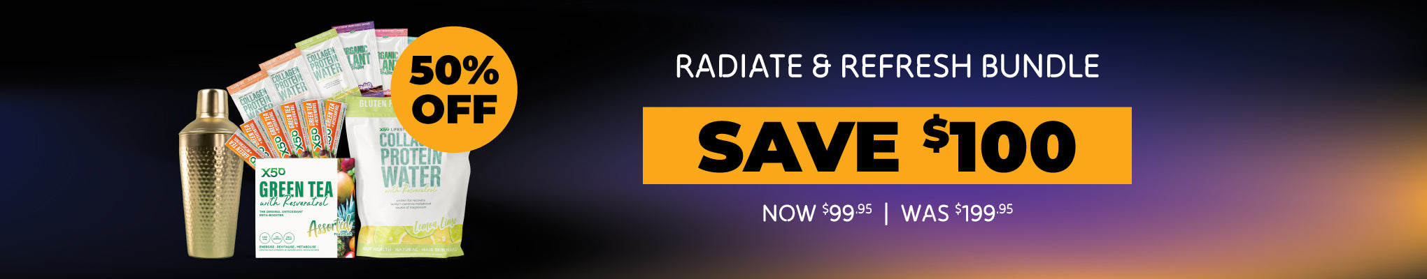 Save up to $100 on  x50 Radiate & Refresh Bundle