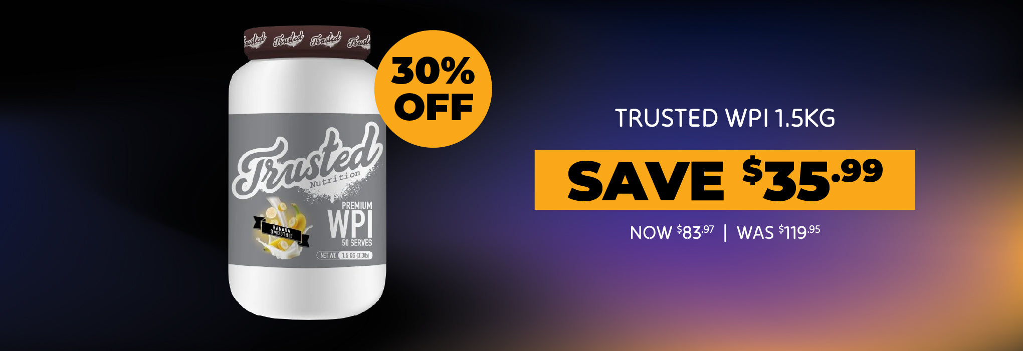 Save 30% off Trusted Nutrition WPI